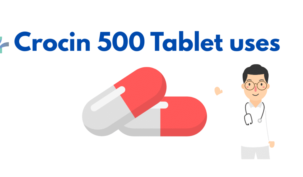 Crocin 500 Tablet Uses