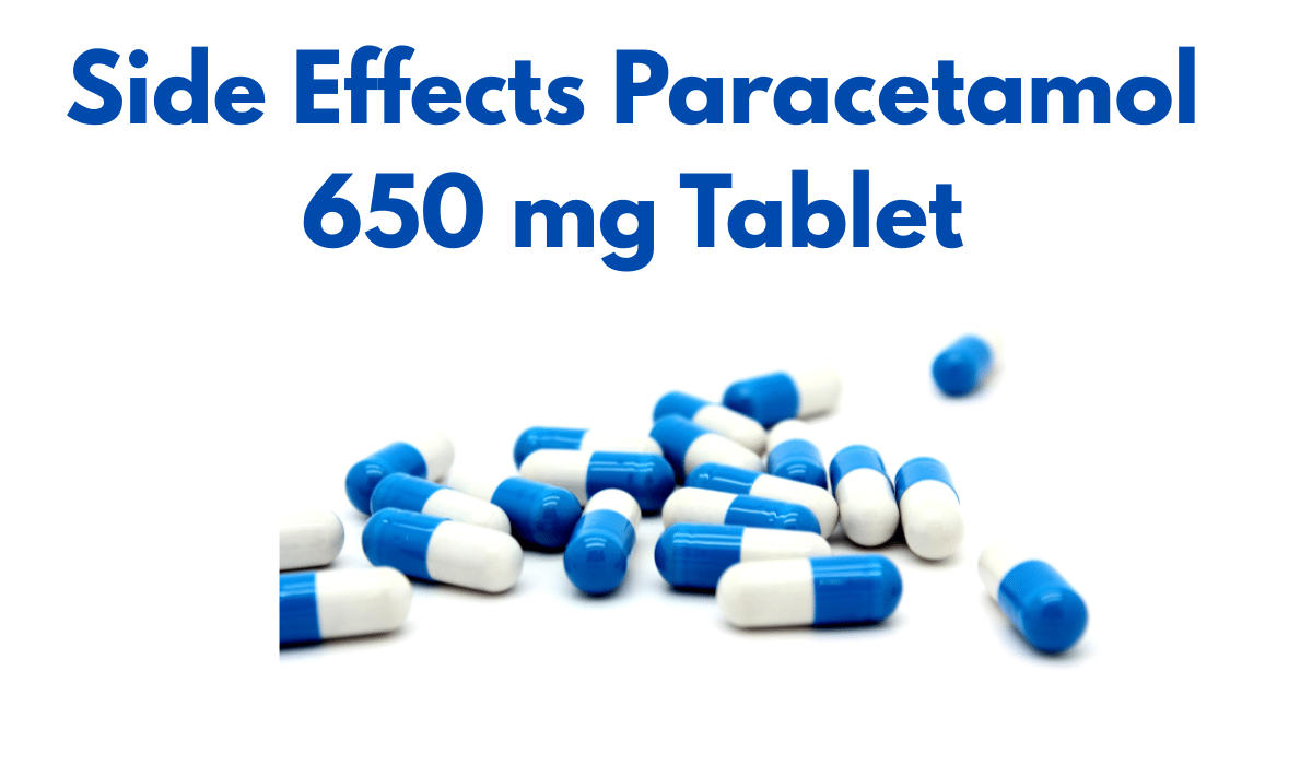 Side Effects of Paracetamol 650 mg Tablet