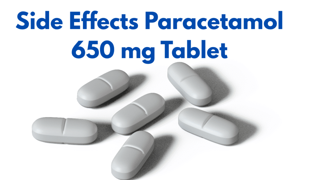 Side Effects Paracetamol 650 mg Tablet